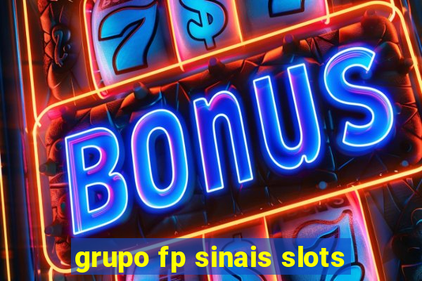 grupo fp sinais slots